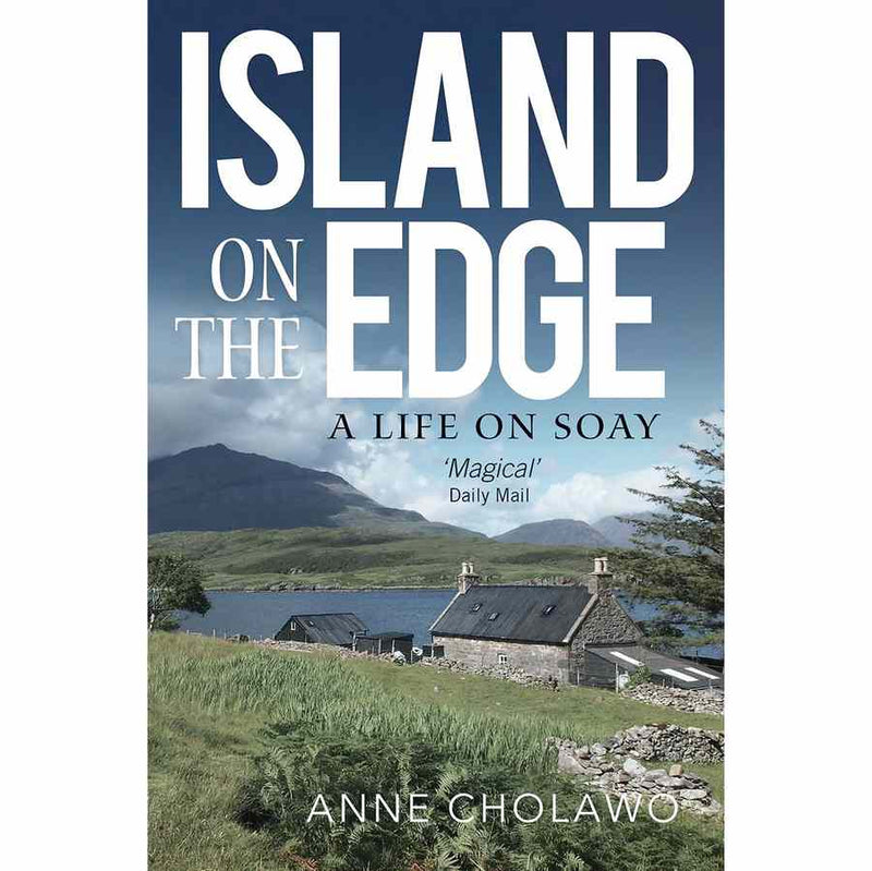 Island On The Edge: A Life On Soay by Anne Cholawo PB