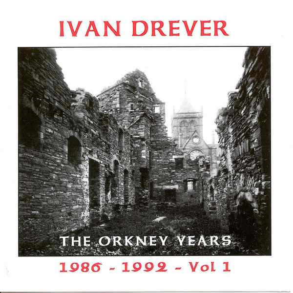 Ivan Drever - The Orkney Years CD Cover Front