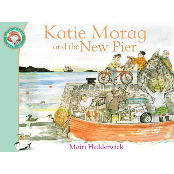 Katie Morag And The New Pier by Mairi Hedderwick