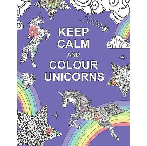 Keep Calm And Colour Unicorns