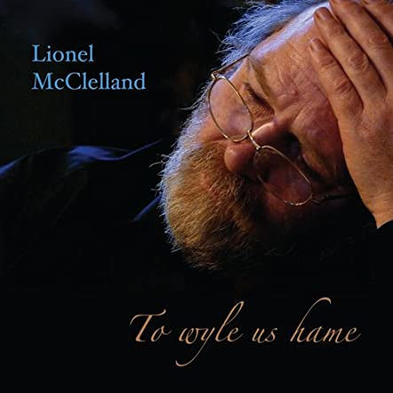 Lionel McClelland To Wyle Us Hame CD front
