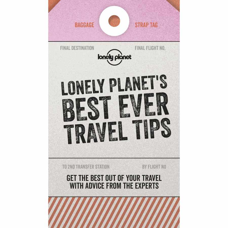 Lonely Planet's Best Ever Travel Tips 2