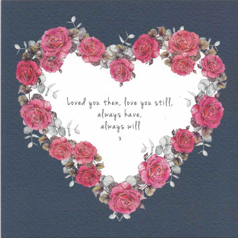 Valentines Card - Loved You Then Love You Still Card