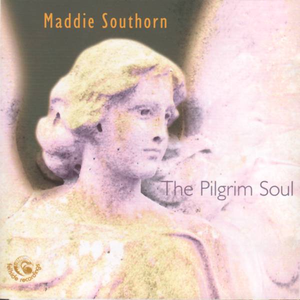 Maddie Southorn The Pilgrim Soul FECD193 CD front
