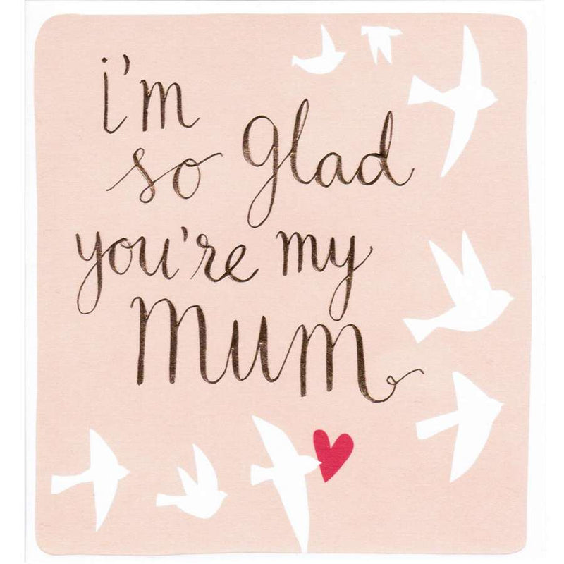 Mother's Day Card - I'm So Glad You're My Mum