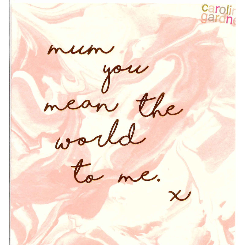 Mother's Day Card - Mum You Mean The World To Me