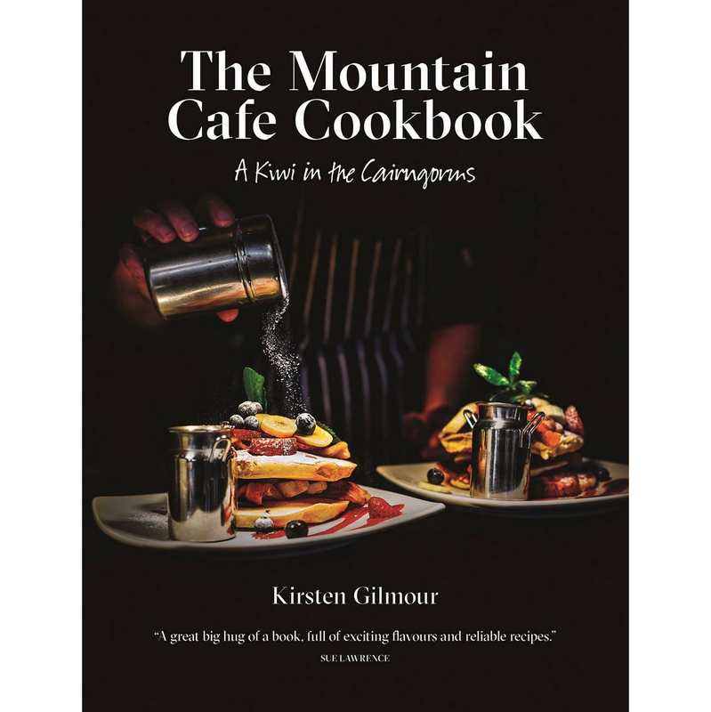 Mountain Cafe Cookbook by Kirsten Gilmour Hardback book