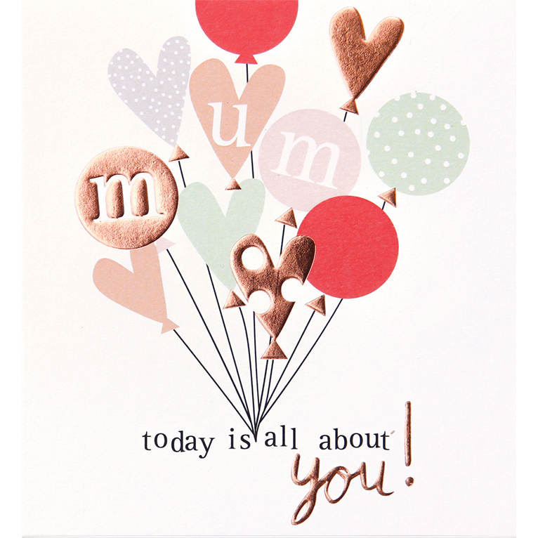 Mum Today Is All About You Card HEY037