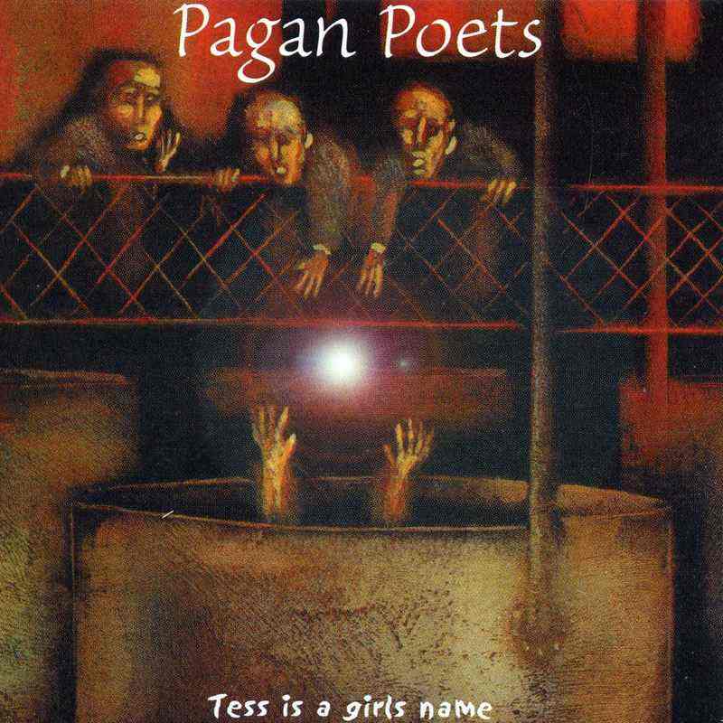 Pagan Poets - Tess Is A Girls Name