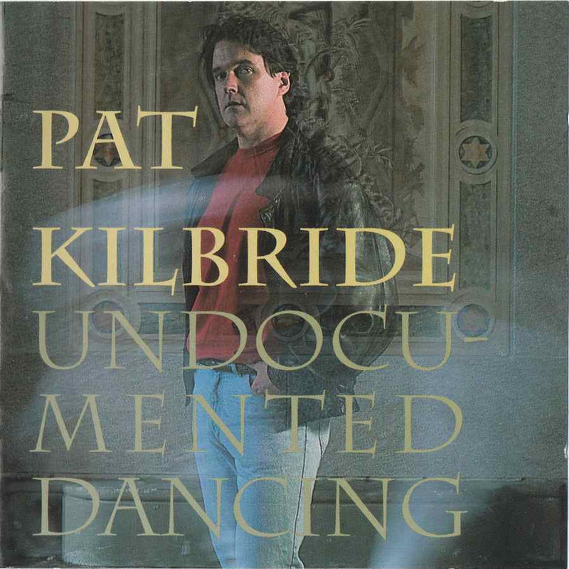 Pat Kilbride - Undocumented Dancing front