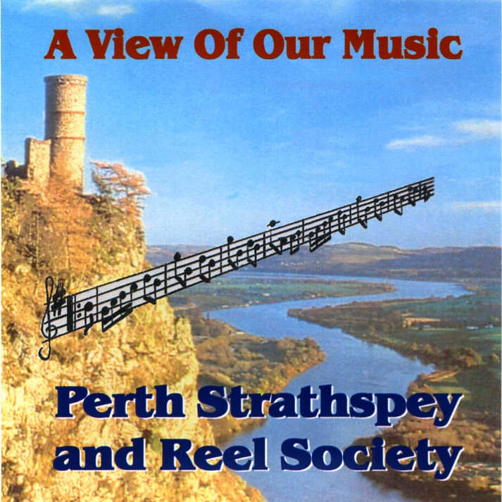 Perth Strathspey and Reel Society - A View Of Our Music