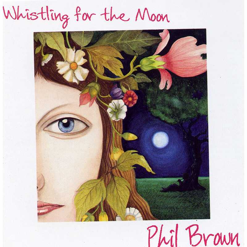 Phil Brown Whistling For The Moon FSCD34 CD front