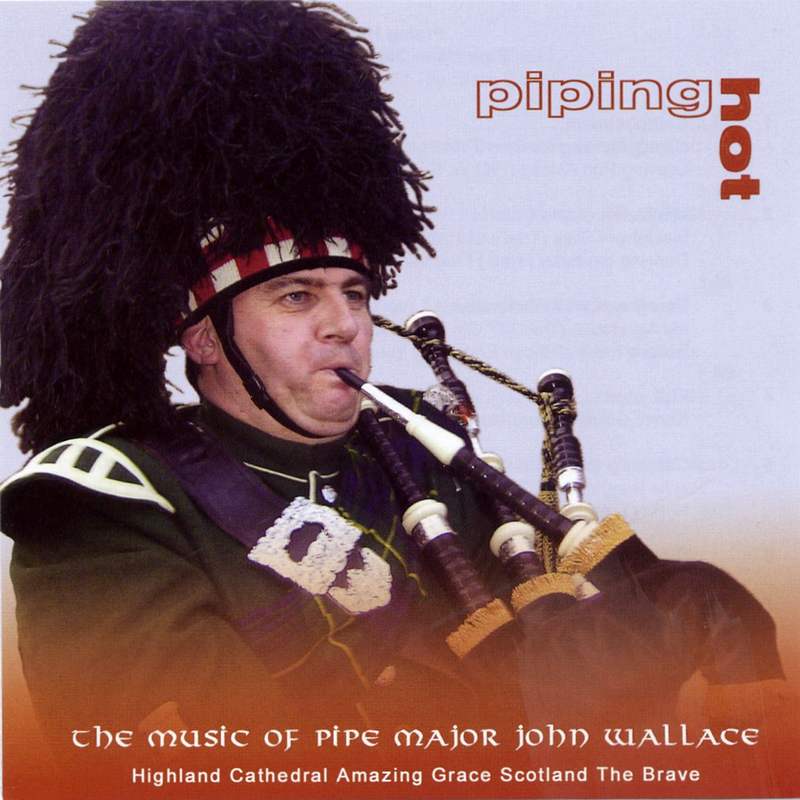 Pipe Major John Wallace Piping Hot TRCD0601 CD front