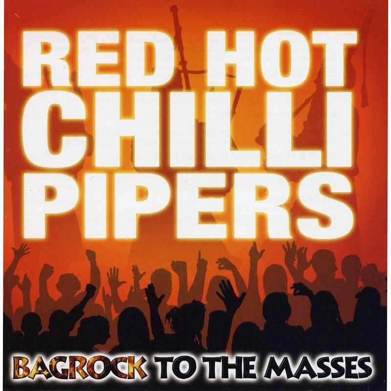 Red Hot Chilli Pipers - Bagrock To The Masses