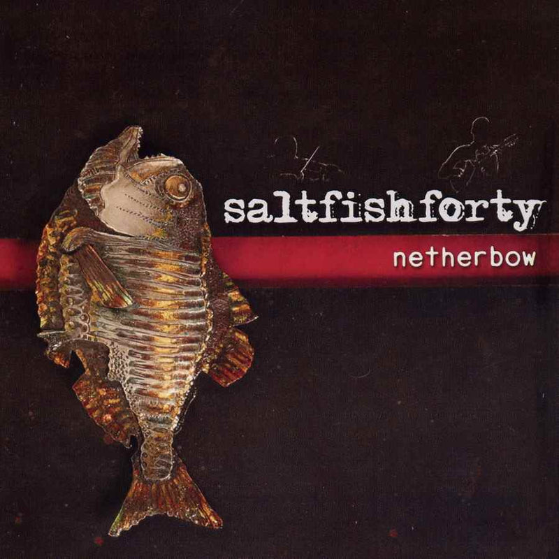 Saltfishforty - Netherbow CRSFF0310