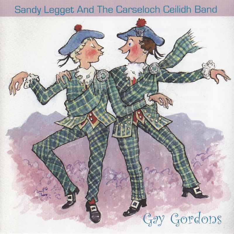 Sandy Legget & The Carseloch Ceilidh Band Gay Gordons CD front