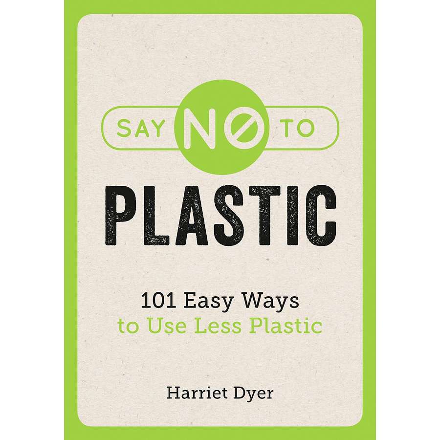 Say No To Plastic book by Harriet Dyer front cover