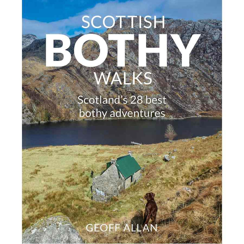 Scottish Bothy Walks by Geoff Allan