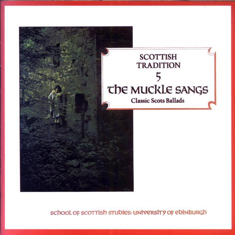 Scottish Tradition 5 The Muckle Sangs CDTRAX9005