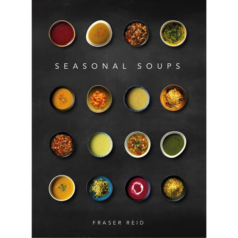Seasonal Soups by Fraser Reid Hardback Book front