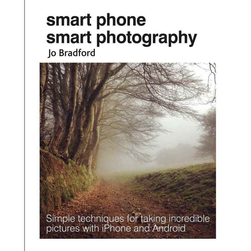 Smart Phone Smart Photography by Jo Bradford