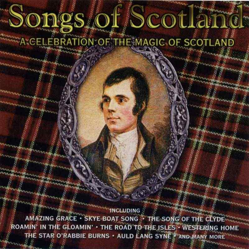 Songs Of Scotland A Celebration Of The Magic