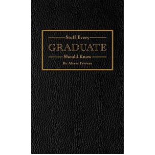 Stuff Every Graduate Should Know