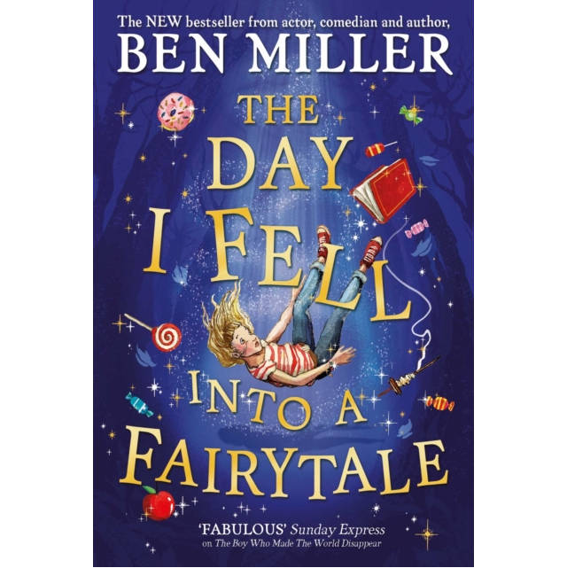 The Day I Fell Into a Fairytale By Ben Miller