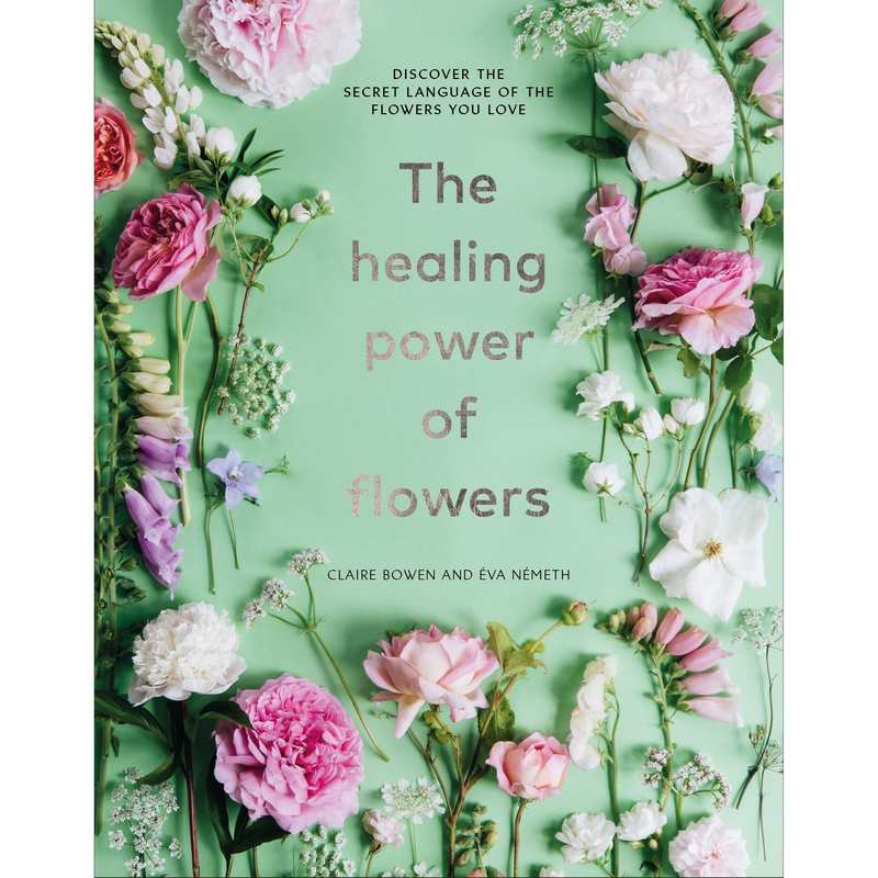 The Healing Power Of Flowers Hardback Book front