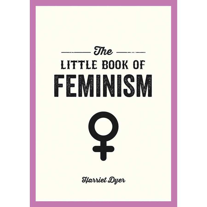The Little Book Of Feminism