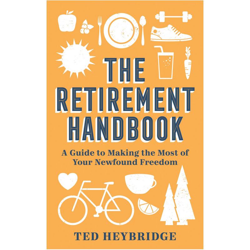 The Retirement Handbook by Ted Heybridge Hardback front