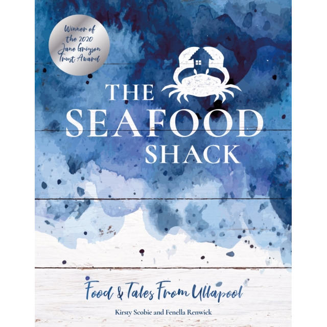 The Seafood Shack Food & Tales from Ullapool Hardback Book Front