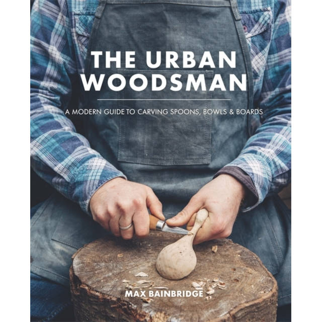 The Urban Woodsman by Max Bainbridge