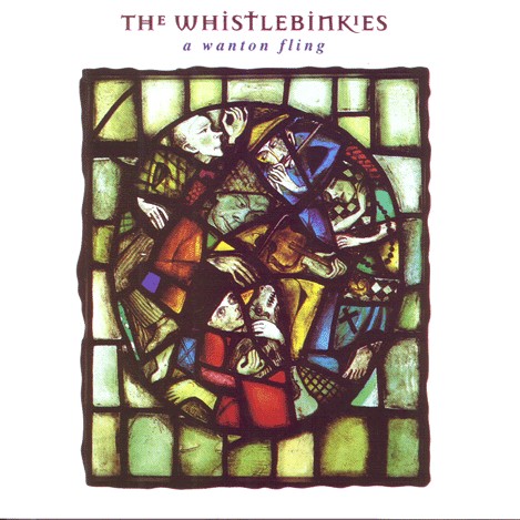 The Whistlebinkies - A Wanton Fling CDTRAX095