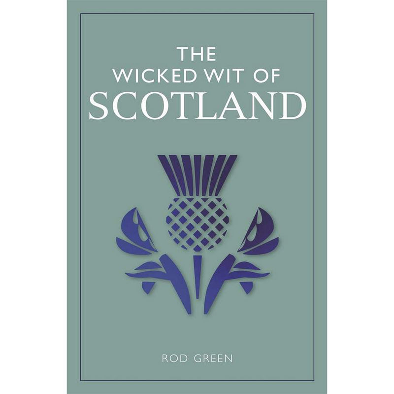 The Wicked Wit Of Scotland
