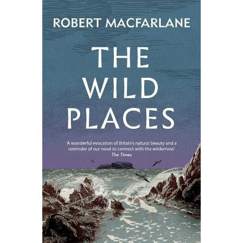 The Wild Places by Robert MacFarlane