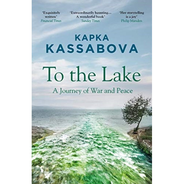 To The Lake by Kapka Kassabova