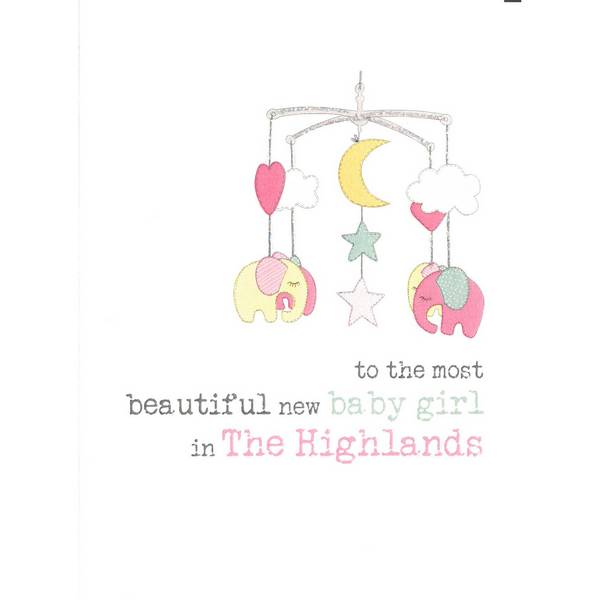To The Most Beautiful New Baby Girl In The Highlands Card
