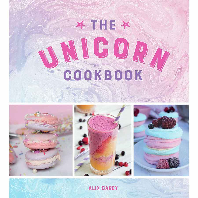 Unicorn Cookbook by Alix Carey