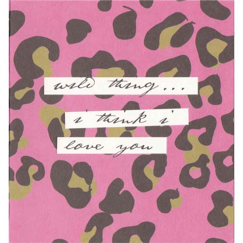 Valentines Card - Wild Thing I Think I Love You