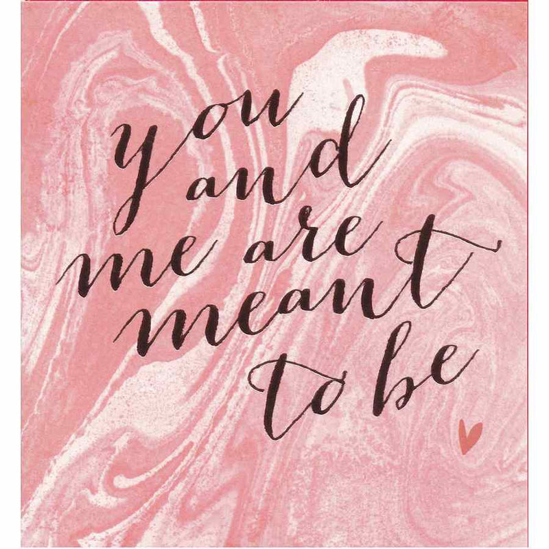 Valentines Card - You And Me Are Meant To Be
