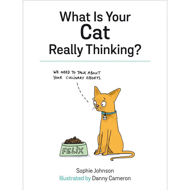 What Is Your Cat Really Thinking? by Sophie Johnson Hardback front