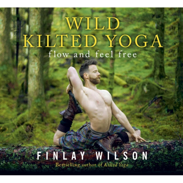 Wild Kilted Yoga Flow and Feel Free Hardback front