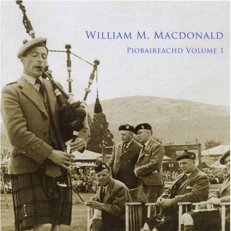 William M MacDonald - Piobaireachd Volume 1 CD