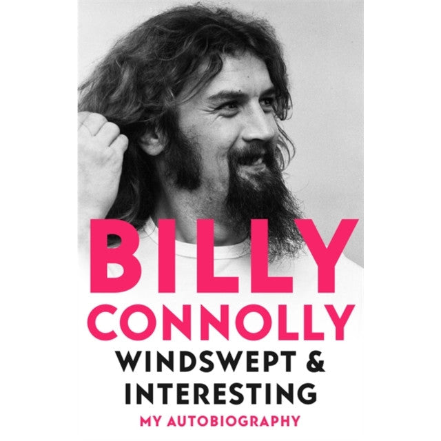Windswept & Interesting My Autobiography by Billy Connolly