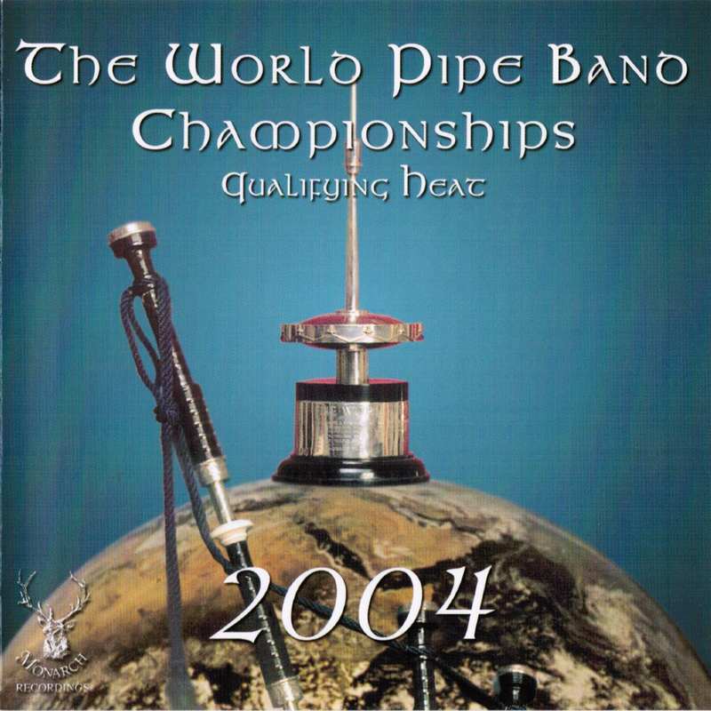 World Pipeband Championships 2004 Qualifying Heat CDMON858 CD front cover