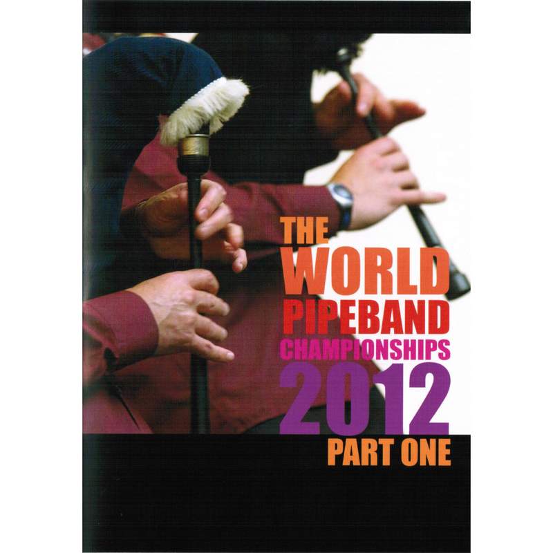 World Pipeband Championships 2012 Vol 1 DVD Dvmon118 front