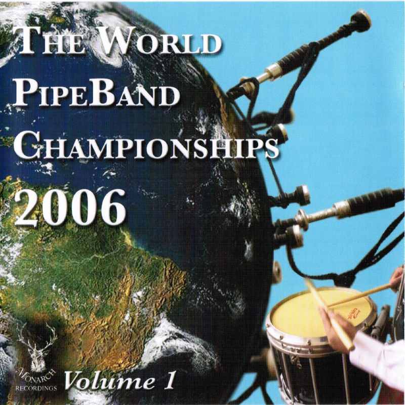 World Pipeband Championships CD 2006 Vol 1 CDMON869 front cover