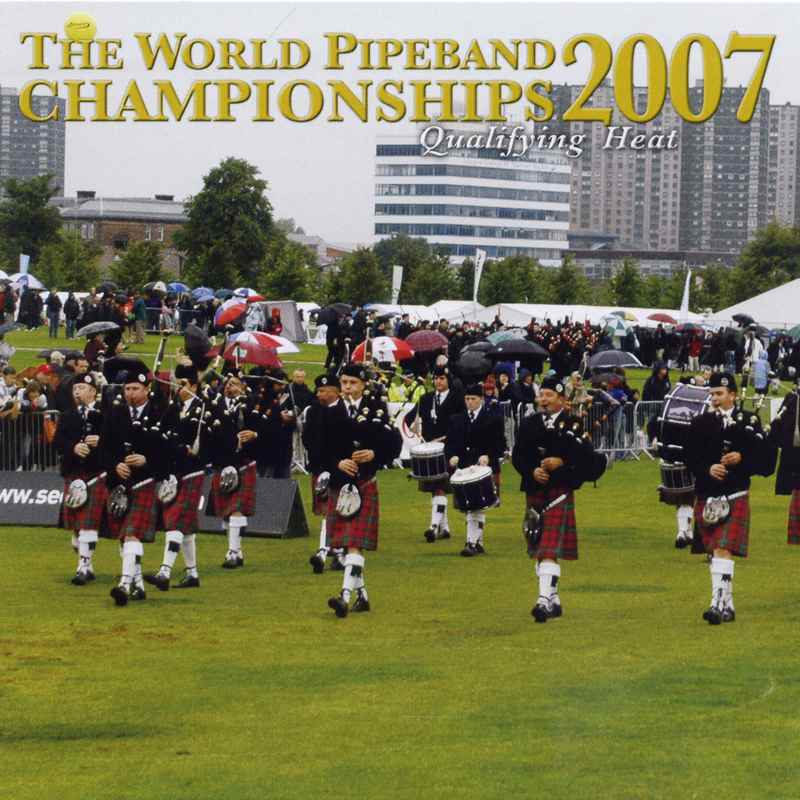 World Pipeband Championships CD 2007 Qualifying CDMON872 front
