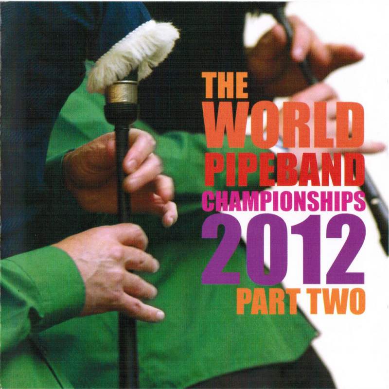 World Pipeband Championships CD 2012 Part 2